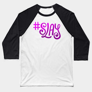 #Slay Baseball T-Shirt